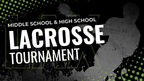 Middle School & High School Lacrosse Tournament